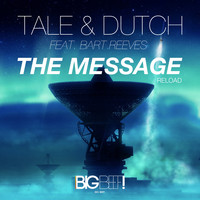 Tale & Dutch feat. Bart Reeves - The Message