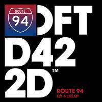 Route 94 - Fly 4 Life EP
