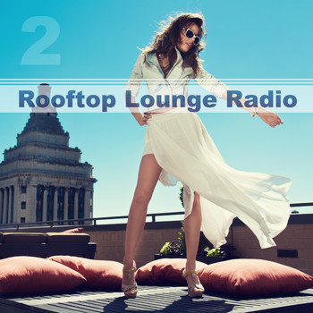Various Artists - Rooftop Lounge Radio, Vol. 2
