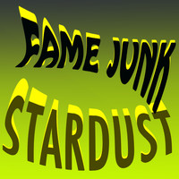 Fame Junk - Stardust