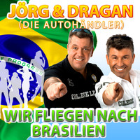 Jörg & Dragan (Die Autohändler) - Wir fliegen nach Brasilien