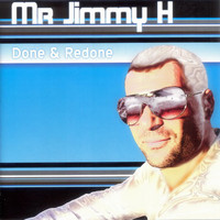 Mr Jimmy H - Done & Redone