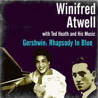 Winifred Atwell - George Gershwin: Rhapsody in Blue