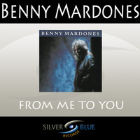 Benny Mardones - From Me to You
