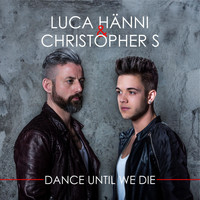 Luca Hänni, Christopher S - Dance Until We Die