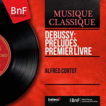Alfred Cortot - Debussy: Préludes, premier livre