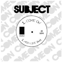 Subject - Come On