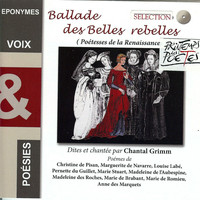 Chantal Grimm - Ballade des belles rebelles (Poétesses de la Renaissance) [Sélection Printemps des Poètes]