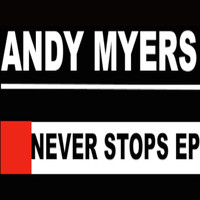 Andy Myers - Never Stops