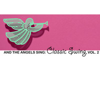 Frank Sinatra & Tommy Dorsey - And the Angels Sing: Classic Swing, Vol. 2