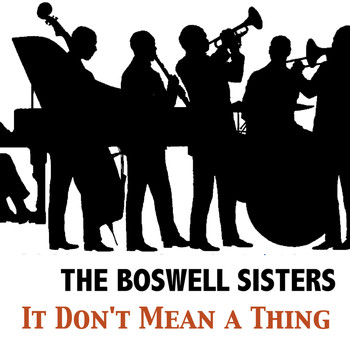 The Boswell Sisters - It Don't Mean a Thing