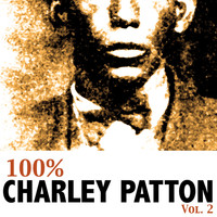 Charley Patton - 100% Charley Patton Vol. 2