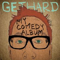 Chris Gethard - My Comedy Album (Explicit)