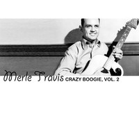 Merle Travis - Crazy Boogie, Vol. 2