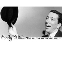 Andy Williams - All the Way Home, Vol. 1