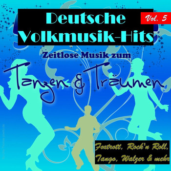 Various Artists - Deutsche Volksmusik Hits - Zeitlose Musik zum Tanzen & Träumen, Vol. 5