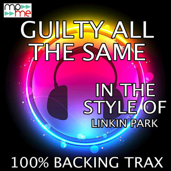 100% Backing Trax - Guilty All The Same (Originally Performed by Linkin Park) (Karaoke Versions)