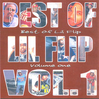 Lil Flip - Best of Lil Flip, Vol. 1 (Explicit)