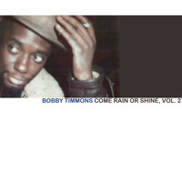 Bobby Timmons - Come Rain or Come Shine, Vol. 2