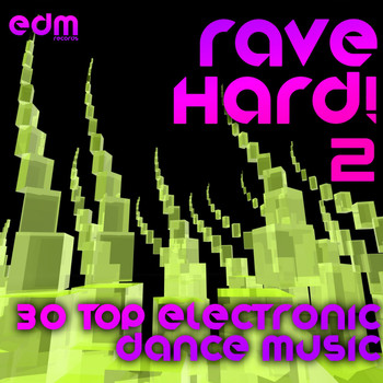 Various Artists - Rave Hard!, Vol. 2 (30 Top Electronic Dance Music Ragers, Psytrance, NRG, Hard House)