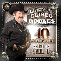 Eliseo Robles Y Los Barbaros Del Norte - 40 Aniversario, Vol. 1