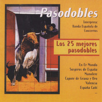 Banda Española de Conciertos - Pasodobles: Los 25 Mejores Pasodobles