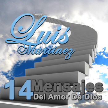Luis Martinez - 14 Mensajes del Amor de Dios
