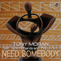 Tony Moran - Need Somebody