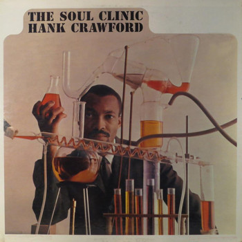 Hank Crawford - The Soul Clinic (feat. David "Fathead" Newman) [Bonus Track Version]