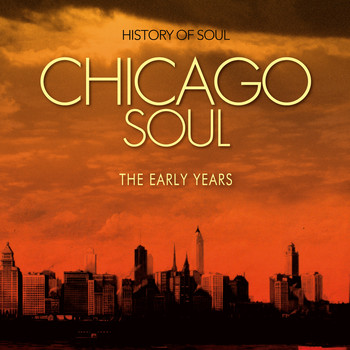 Various Artists - Chicago Soul (The Early Years)