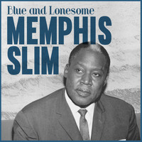 Memphis Slim - Blue and Lonesome