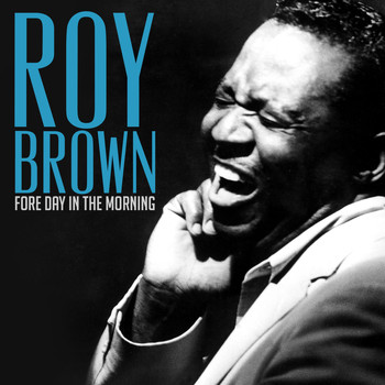 Roy Brown - Fore Day in the Morning
