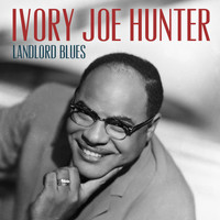 Ivory Joe Hunter - Landlord Blues