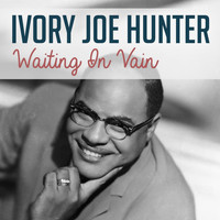 Ivory Joe Hunter - Waiting in Vain