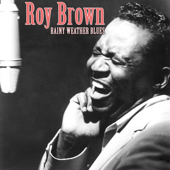 Roy Brown - Rainy Waether Blues