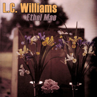 L.C. Williams - Ethel Mae