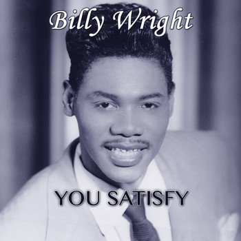 Billy Wright - You Satisfy
