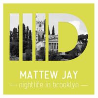 Mattew Jay - Nightlife in Brooklyn