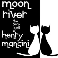 Henry Mancini - Moon River: The Very Best of Henry Mancini Including Theme from Breakfast at Tiffany's, Misty, Stardust, Pink Panther Theme, Rhapsody in Blue, & More!