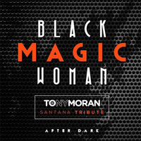 Tony Moran - Black Magic Woman (Santana Tribute)