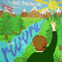 Rivvrs - I Will Follow You