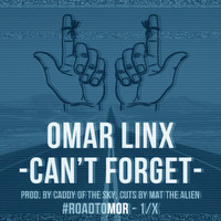 Omar LinX - Can't Forget