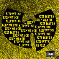 Wu-Tang Clan - Keep Watch (Explicit)