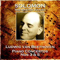 Solomon - Beethoven: Piano Concertos Nos 3 & 5