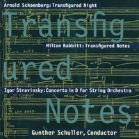 Gunther Schuller - Transfigured Notes: Works By Schoenberg, Babbitt, and Stravinsky