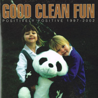 Good Clean Fun - Positively Positive
