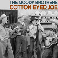The Moody Brothers - Cotton Eyed Joe - Country and Bluegrass Favorites from the Moody Brothers Including Songs Like Line Dancing, Brown Eyed Girl, Little Country County Fair, Midnight Flyer, And More!