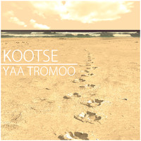 Kootse - Yaa Tromoo