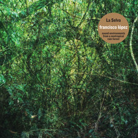 Francisco López - La Selva (Sound Environments from a Neotropical Rain Forest)