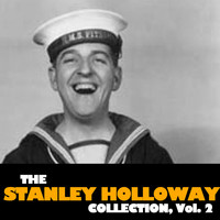 Stanley Holloway - The Stanley Holloway Collection, Vol. 2